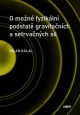 O možné fyzikální podstatě gravitačních a setrvačných sil