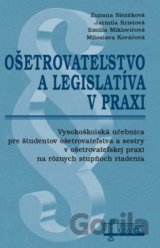 Ošetrovateľstvo a legislatíva v praxi