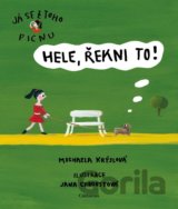 Hele, řekni to!