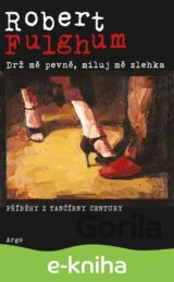 Drž mě pevně, miluj mě zlehka