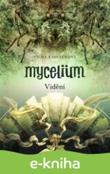 Mycelium IV: Vidění