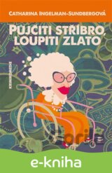 Půjčiti stříbro, loupiti zlato