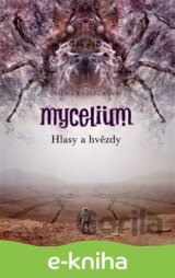 Mycelium V: Hlasy a hvězdy