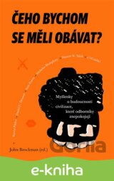 Čeho bychom se měli obávat?