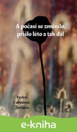 A počasí se změnilo, přišlo léto a tak dál