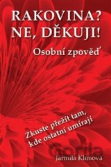 Rakovina? Ne, děkuji!