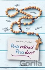 Prečo ruženec? Prečo dnes?