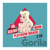 Tři sestry: Platinum Maxxximum