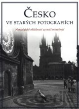 Česká republika ve starých fotografiích