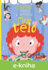 Zvedavé otázky a odpovede - Moje telo