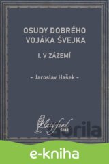 Osudy dobrého vojáka Švejka I