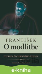 František: O modlitbe