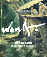 Jiří Wowk, dobrodruh z donucení