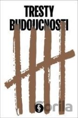 Tresty budoucnosti