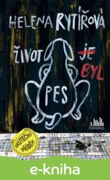 Život byl pes