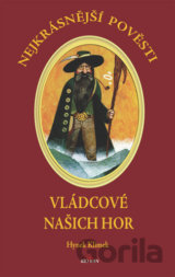 Nejkrásnější pověsti: Vládcové našich hor