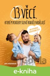 13 věcí, které psychicky silní rodiče nedělají