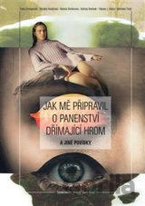 Jak mě připravil o panenství Dřímající hrom a jiné povídky