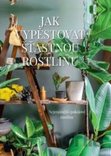 Jak vypěstovat šťastnou rostlinu