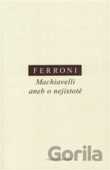 Machiavelli aneb o nejistotě