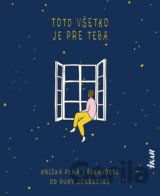 Toto všetko je pre teba - Knižka plná láskavosti