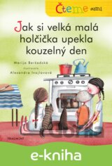 Čteme sami: Jak si velká malá holčička upekla kouzelný den