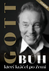 Gott Bůh, který kráčel po Zemi