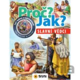 Proč? Jak? - Slavní vědci