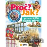 Proč? Jak? - Historie: Jak to všechno začalo