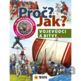 Proč? Jak? - Vojevůdci a bitvy