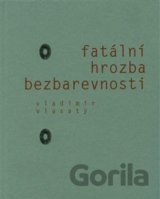 Fatální hrozba bezbarevnosti