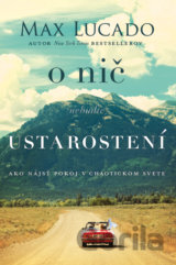 O nič (nebuďte) ustarostení