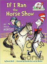 If I Ran the Horse Show: All About Horses