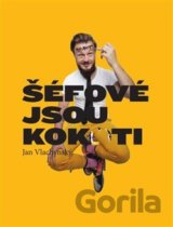 Šéfové jsou kok*ti