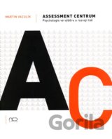 Assessment centrum: Psychologie ve výběru a rozvoji lidí