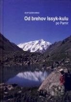 Od brehov Issyk-kulu po Pamír