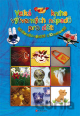 Velká kniha výtvarných nápadů pro děti