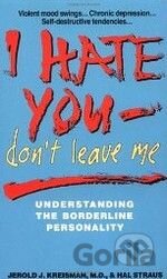 I Hate You, don't Leave Me