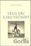 Tělo, věc a skutečnost