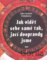 Jak vidět sebe samé tak, jací doopravdy jsme