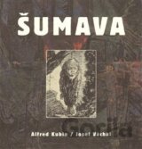 Šumava - Alfred Kubin/Josef Váchal