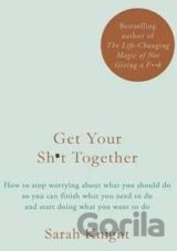 Get Your Sh*t Together