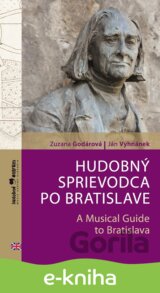 Hudobný sprievodca po Bratislave / A Musical Guide to Bratislava