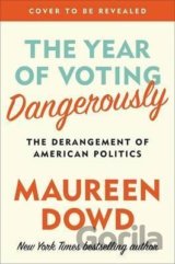 The Year Of Voting Dangerously