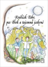 Králíček Toby, pes Birk a tajemná jeskyně