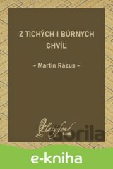Z tichých i búrnych chvíľ