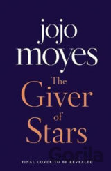 The Giver of Stars : Fall in love with the enchanting Sunday Times bestseller from the author of Me Before You