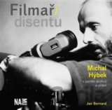 Filmaři disentu – Michal Hýbek v paměti archivů a přátel