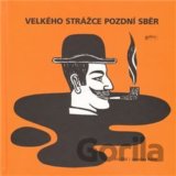 Velkého strážce pozdní sběr