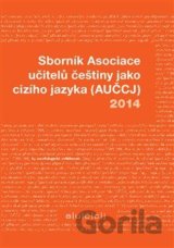 Sborník Asociace učitelů češtiny jako cizího jazyka (AUČCJ) 2014